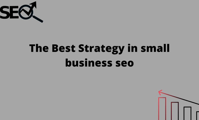 The Best Strategy in small business seo