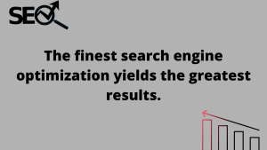 The finest search engine optimization yields the greatest results.